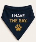 Navy cat bandana printed I Have the Say with a gold paw.