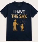 Navy adult tee printed I Have the Say with a parent and child figure.